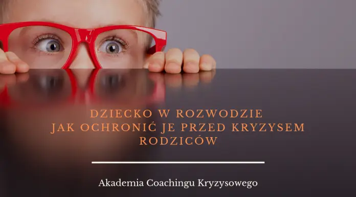 Dziecko w rozwodzie — jak ochronić je przed kryzysem rodziców?